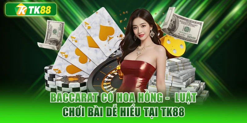 Baccarat Có Hoa Hồng