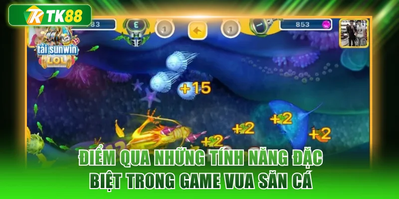 Điểm qua những tính năng đặc biệt trong game Vua Săn Cá