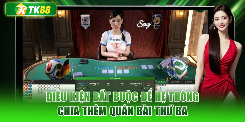 Điều kiện bắt buộc để hệ thống chia thêm quân bài thứ ba