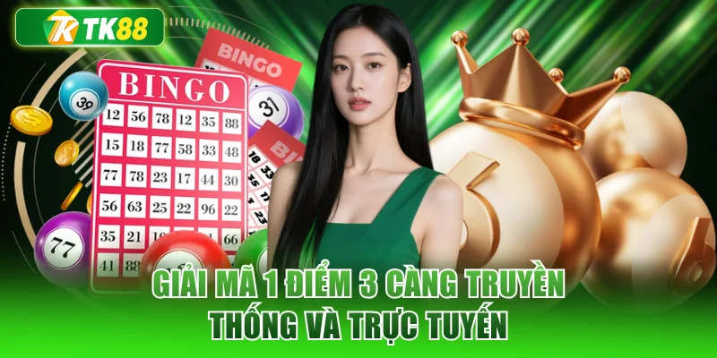 Giải mã 1 điểm 3 càng truyền thống và trực tuyến