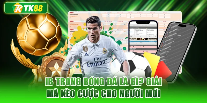 IB Trong Bóng Đá Là Gi