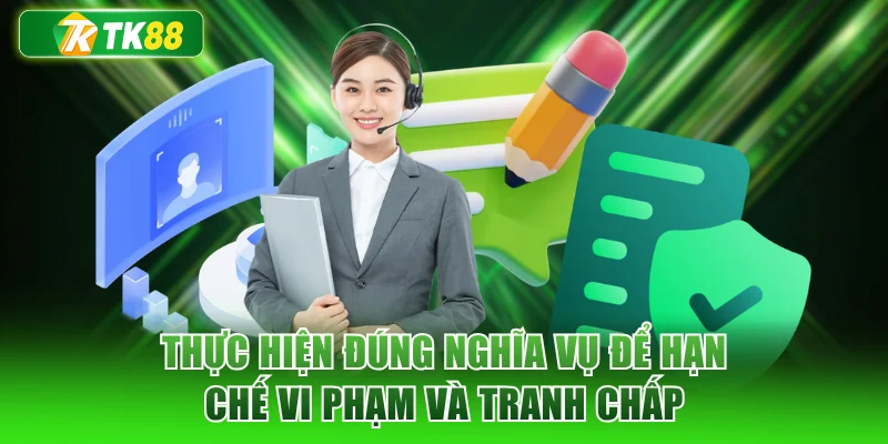Thực hiện đúng nghĩa vụ để hạn chế vi phạm và tranh chấp